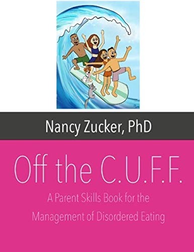 Off the C.U.F.F.: A Parent Skills Book for the Management of Disordered Eating
