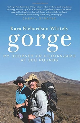 Gorge: My Journey Up Kilimanjaro at 300 Pounds